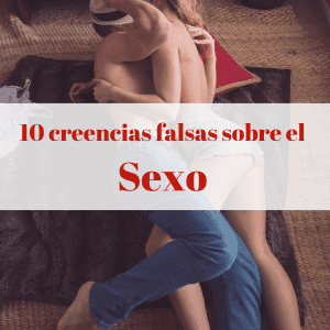 10-creencias-falsas-sobre-el-sexo