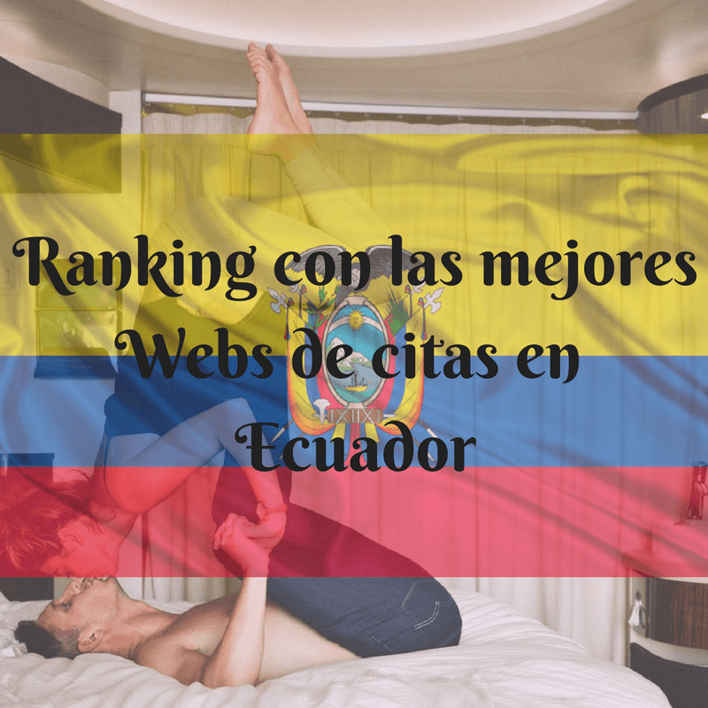 Ranking con las mejores Webs de citas en Ecuador