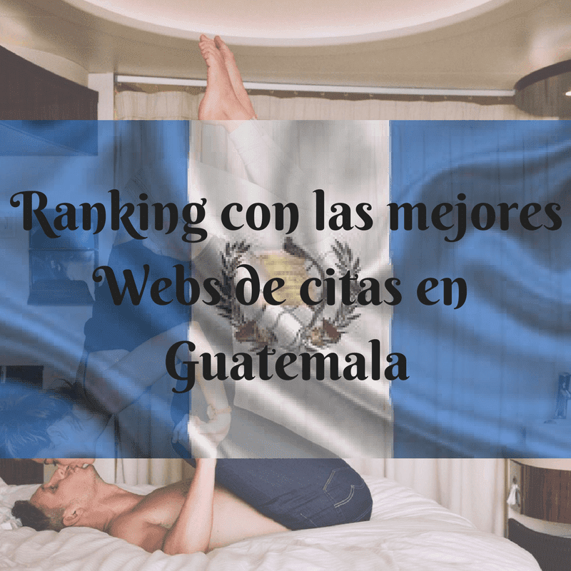 Ranking con las mejores Webs de citas en Guatemala