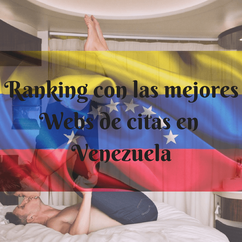 Ranking con las mejores Webs de citas en Venezuela